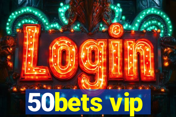 50bets vip